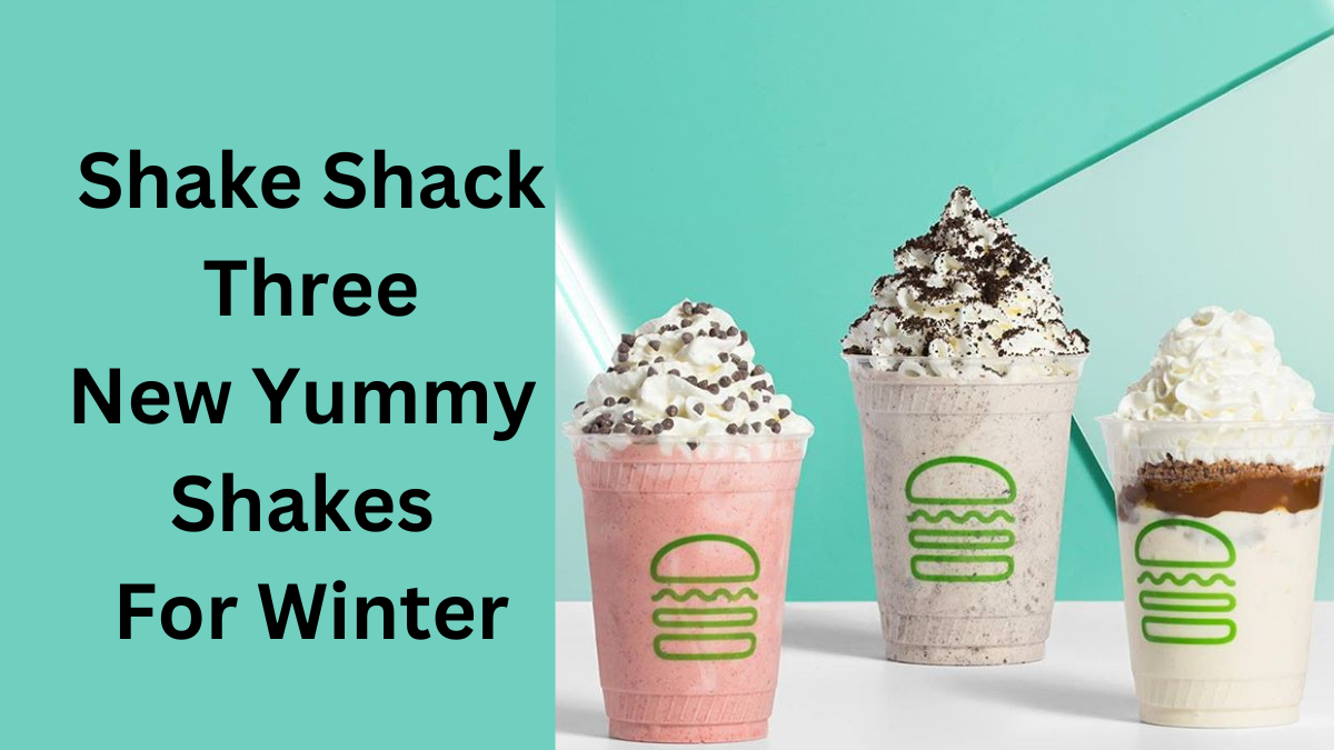 Shake Shack Three New Yummy Shakes